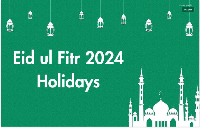 عیدالفطر 2024 کی تعطیلات کا اعلان کر دیا گیا